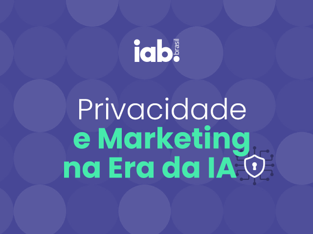 PRIVACIDADE E MARKETING NA ERA DA IA